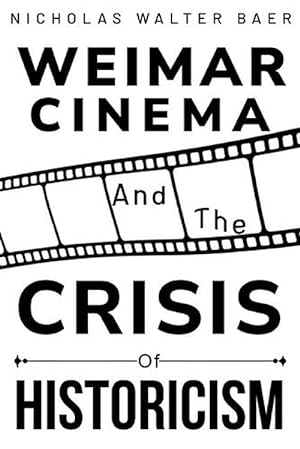 Image du vendeur pour Weimar cinema and the crisis of historicism (Paperback) mis en vente par Grand Eagle Retail