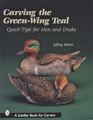 Immagine del venditore per Carving the Green-Wing Teal : Quick Tips for Hen and Drake venduto da GreatBookPrices