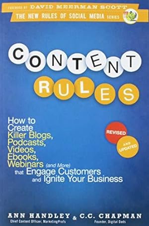 Bild des Verkufers fr Content Rules: How to Create Killer Blogs, Podcasts, Videos, Ebooks, Webinars (and More) That Engage Customers and Ignite Your Business, Revised and Updated Edition: 13 (New Rules Social Media Series) zum Verkauf von WeBuyBooks