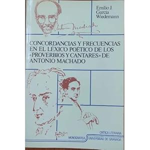 Imagen del vendedor de CONCORDANCIAS Y FRECUENCIAS EN EL LXICO POTICO DE LOS "PROVERBIOS Y CANTARES" DE ANTONIO MACHADO a la venta por Urbano Librera Infinita