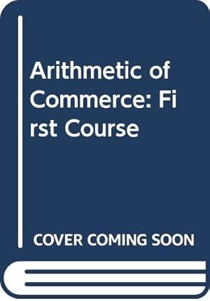 Seller image for Arithmetic of Commerce: First Course for sale by WeBuyBooks