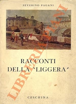 Bild des Verkufers fr Racconti della ?Liggera?. Rievocazioni della vecchia Milano. zum Verkauf von Libreria Piani