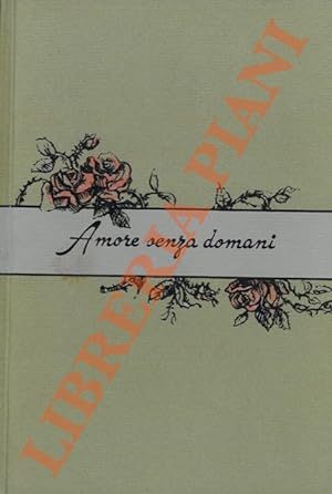 Imagen del vendedor de Amore senza domani. a la venta por Libreria Piani