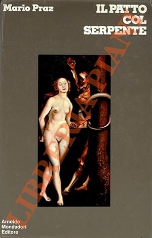 Seller image for Il patto col serpente. Paralipomeni di ?La carne, la morte e il diavolo nella letteratura romantica?. for sale by Libreria Piani
