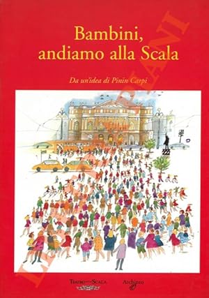 Bambini, andiamo alla Scala.