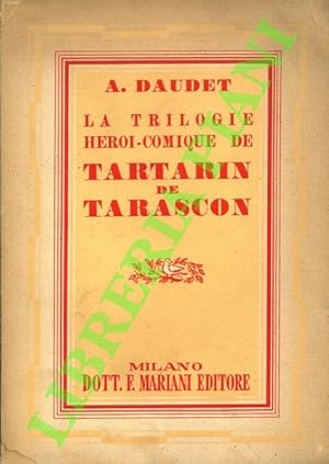 La trilogie heroi-comique de Tartarin de Tarascon.