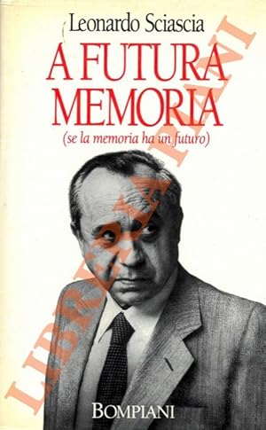 A futura memoria (se la memoria ha un futuro).