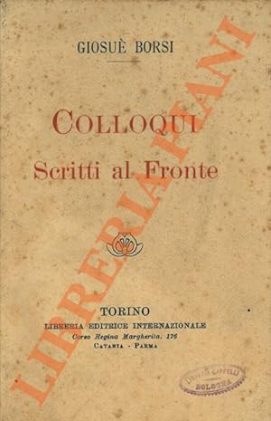 Image du vendeur pour Colloqui. Scritti al Fronte. mis en vente par Libreria Piani