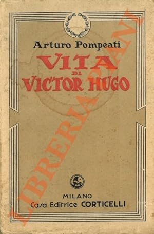 Bild des Verkufers fr Vita di Victor Hugo. zum Verkauf von Libreria Piani