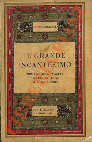 Il grande incantesimo. Immensità dell'Universo . La nostra terra - Influenze sideree.