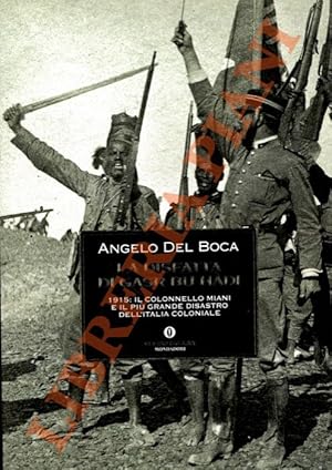 La disfatta di Gasr Bu Hàdi. 1915: il colonnello Miani e il più grande disastro dell'Italia colon...