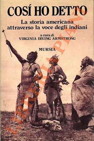 Immagine del venditore per Cos ho detto. La storia americana attraverso la voce degli indiani. venduto da Libreria Piani