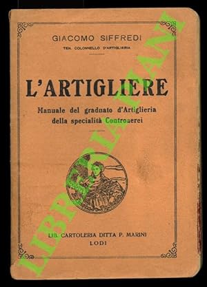 L'artigliere. Manuale del graduato d'artiglieria.