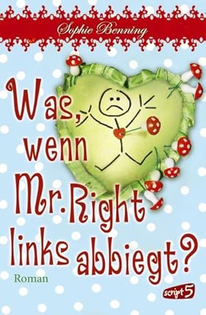 Seller image for Was, wenn Mr. Right links abbiegt? for sale by Gerald Wollermann