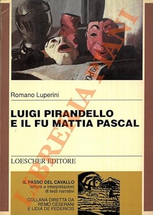 Luigi Pirandello e Il fu Mattia Pascal.