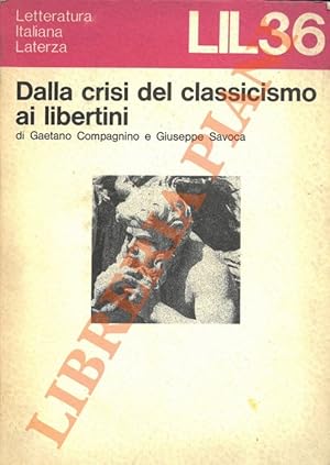 Imagen del vendedor de Dalla crisi del classicismo ai libertini. a la venta por Libreria Piani