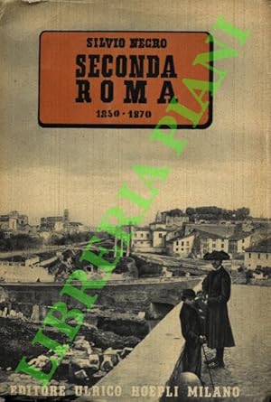 Bild des Verkufers fr Seconda Roma. 1850-1870. zum Verkauf von Libreria Piani