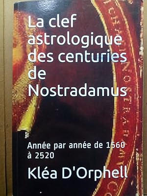 Seller image for La clef astrologique des centuries de Nostradamus: Anne par anne de 1560  2520 for sale by Versandantiquariat Jena