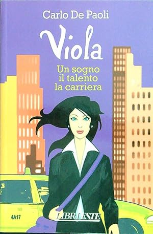 Seller image for Viola. Un sogno, il talento, la carriera for sale by Librodifaccia