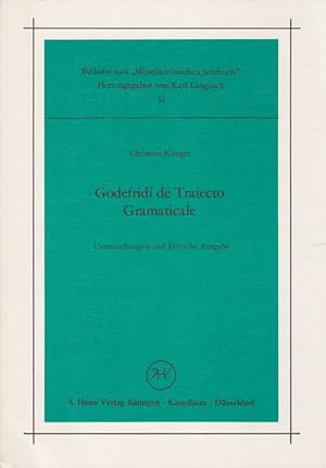 Godefridi de Traiecto Gramaticale : Untersuchungen u. krit. Ausg. Mittellateinisches Jahrbuch / B...