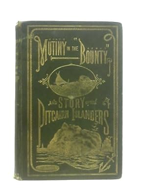 Bild des Verkufers fr Mutiny In The Bounty And Story Of The Pitcairn Islanders zum Verkauf von World of Rare Books
