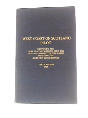 Bild des Verkufers fr West Coast Of Scotland Pilot; Comprising The West Coast Of Scotland From The Mull Of Galloway To Cape Wrath Including The Inner And Outer Hebrides zum Verkauf von World of Rare Books