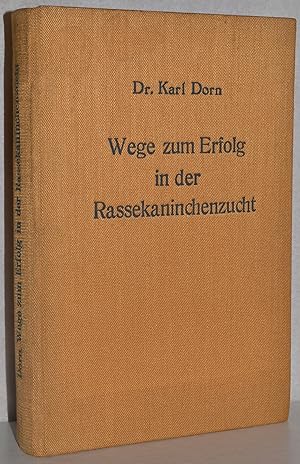 Bild des Verkufers fr Wege zum Erfolg in der Rassekaninchenzucht. Dargestellt an der Haltung, Ftterung und Zucht des Deutschen Riesenkaninchens belgischer Abstammung. Ein Lehrbuch fr den Kaninchenzchter. M. Abb. im Text u. auf 16 Bildtafeln. zum Verkauf von Antiquariat Reinsch