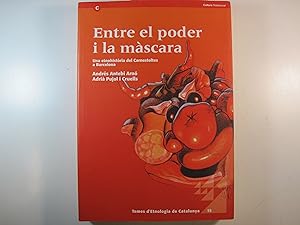 Seller image for ENTRE EL PODER I LA MSCARA. UNA ETNOHISTRIA DEL CARNESTOLTES A BARCELONA. for sale by Costa LLibreter