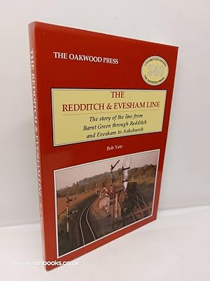 Seller image for Redditch & Evesham Line The Story of the Line from Barnt Green through Redditch and Evesham to Ashchurch for sale by Lion Books PBFA