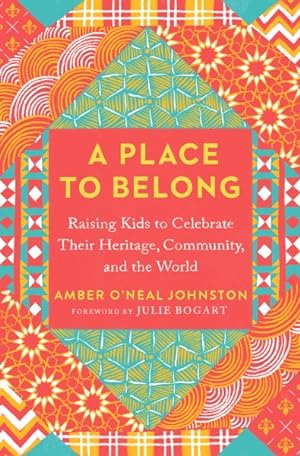 Imagen del vendedor de Place to Belong : Raising Kids to Celebrate Their Heritage, Community, and the World a la venta por GreatBookPrices