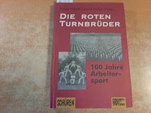 Bild des Verkufers fr Die roten Turnbrder : 100 Jahre Arbeitersport ; Dokumentation der Tagung vom 1. bis 3. April 1993 in Leipzig zum Verkauf von Gebrauchtbcherlogistik  H.J. Lauterbach