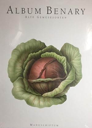 Album Benary. Alte Gemüsesorten. Herausgegeben und mit einer "Kleinen Geschichte der Gemüse" vers...