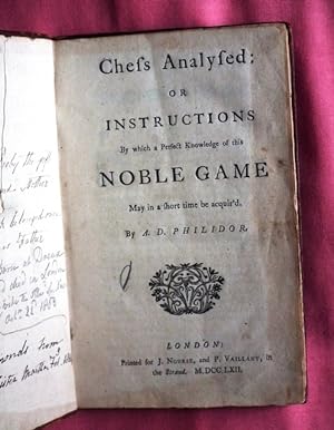 Bild des Verkufers fr Chess Analysed: Or Instructions By which a Perfect Knowledge of this NOBLE GAME May in a short time be acquir'd. zum Verkauf von Patrick Pollak Rare Books ABA ILAB