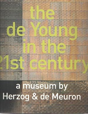 Seller image for The De Young in the 21st Century: A Museum by Herzog & de Meuron for sale by Bij tij en ontij ...