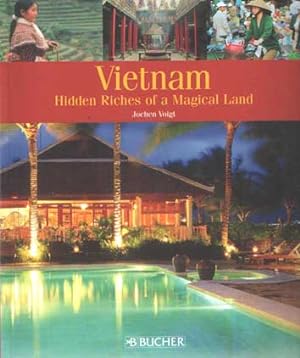 Bild des Verkufers fr Vietnam: Hidden Riches of a Magical Land zum Verkauf von Bij tij en ontij ...