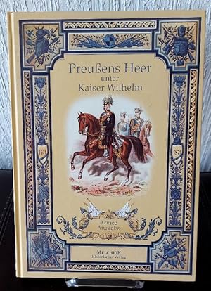 Imagen del vendedor de Preussens Heer. seine Laufbahn in historischer Skizze, entrollt von George Hiltl. Seine heutige Uniformirung und Bewaffnung, gezeichn. von C. F. Schindler a la venta por Versandantiquariat Ottomar Khler