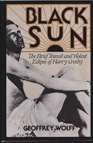 Immagine del venditore per Black Sun: The Brief Transit and Violent Eclipse of Harry Crosby venduto da Studio Books