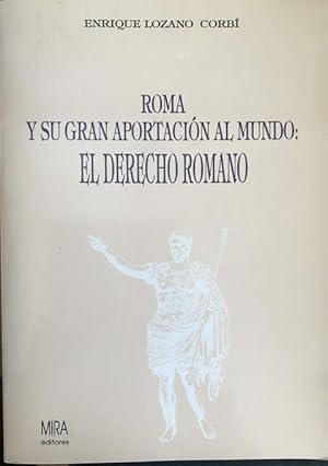 Seller image for ROMA Y SU GRAN APORTACION AL MUNDO: EL DERECHO ROMANO. for sale by Treptower Buecherkabinett Inh. Schultz Volha