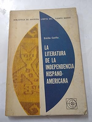 Seller image for La literatura de la independencia hispanoamericana for sale by Libros nicos