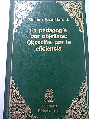 Imagen del vendedor de La pedagogia por objetivos, obsesion por la eficiencia a la venta por Libros nicos