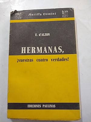 Seller image for Hermanas, vuestras cuatro verdades! for sale by Libros nicos