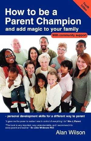 Bild des Verkufers fr How to be a Parent Champion and Add Magic to Your Family zum Verkauf von WeBuyBooks