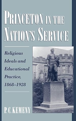 Bild des Verkufers fr Princeton in the Nation's Service : Religious Ideals and Educational Practice, 1868-1928 (Religion in America Series) zum Verkauf von Redux Books