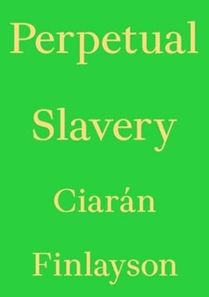 Imagen del vendedor de Perpetual Slavery a la venta por GreatBookPrices