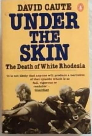 Imagen del vendedor de Under the Skin: The Death of White Rhodesia a la venta por Chapter 1