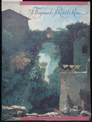 Seller image for J. H. Fragonard e H. Robert a Roma. Villa Medici, 6 dicembre 1990-24 febbraio 1991 (Accademia di Francia a Roma). for sale by Antiquariat  Braun