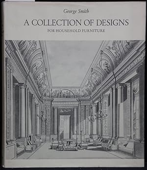 Seller image for George Smith's Collection of Designs for Household Furniture and Interior Decoration. With a New Index to the 158 Plates. for sale by Antiquariat  Braun