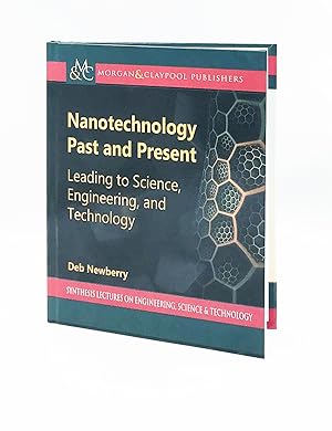 Nanotechnology Past and Present (Synthesis Lectures on Engineering, Science, and Technology)