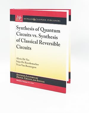 Synthesis of Quantum Circuits vs. Synthesis of Classical Reversible Circuits (Synthesis Lectures ...