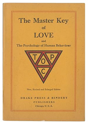 The Master Key of Love and the Psychology of Human Behavior, Including the Psychology of Human Re...